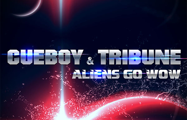 Cueboy & Tribune - Aliens Go Wow