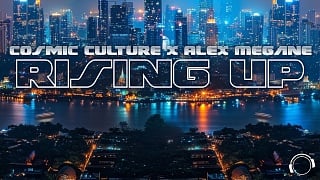 Cosmic Culture x Alex Megane – Rising Up