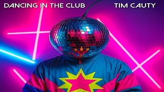 Tim Cauty - Dancing in the Club