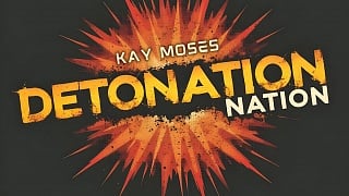 Kay Moses - Detonation Nation
