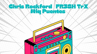 Chris Rockford, FR3SH TrX, Miq Puentes - Baby