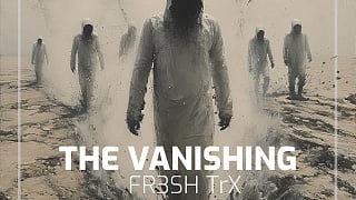 FR3SH TrX – The Vanishing