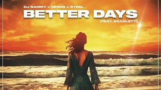 DJ Sammy x Renns x STEEL - Better Days (feat. Scarlett)