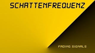 Schattenfrequenz - Fading Signals