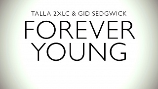 Talla 2XLC & Gid Sedgwick – Forever Young