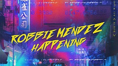 Robbie Mendez - Happening