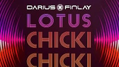 Darius & Finlay feat. Lotus – Chicki Chicki (I Wanna Dance With Somebody)