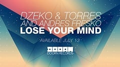 Dzeko & Torres and Andres Fresko - Lose Your Mind