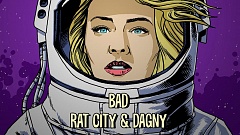 Rat City & Dagny – Bad