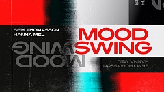 Sem Thomasson x Hanna Mel - Mood Swing