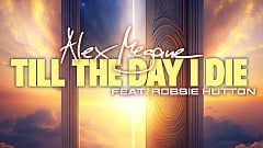 Alex Megane feat. Robbie Hutton - Till The Day I Die