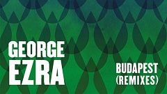 George Ezra - Budapest (The Remixes)