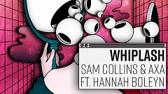 Sam Collins AXA feat. Hannah Boleyn - Whiplash