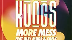 Kungs feat. Olly Murs & Coely - More Mess