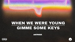 Matroda – Gimme Some Keys