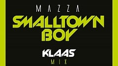 Mazza - Smalltown Boy (Klaas Mix)