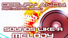 DeeJay A.N.D.Y. feat. Joy Andersen - Sounds Like a Melody