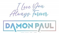 Damon Paul & Beccy – I Love You Always Forever