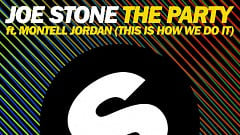 Joe Stone feat. Montell Jordan - The Party (This Is How We Do It)