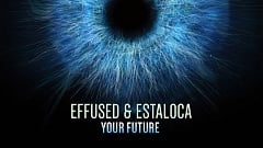 Effused x Estaloca - Your Future