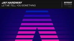 Jay Hardway - Let Me Tell You Something