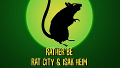 Rat City & Isak Heim – Rather Be