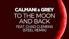 DJ-Promo: 'Calmani & Grey feat. Chad Clemens - To the Moon and Back (STEEL Remix)