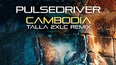 Pulsedriver – Cambodia (Talla 2XLC Remix)