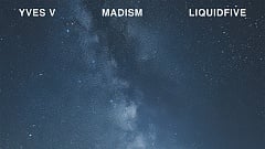 Yves V, Madism & liquidfive - You