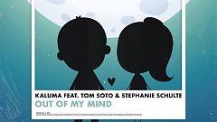 KALUMA feat. TOM SOLTO & Stephanie Schulte – Out Of My Mind