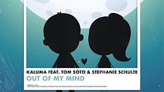 KALUMA feat. TOM SOLTO & Stephanie Schulte – Out Of My Mind