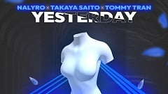 NALYRO x Takaya Saito x Tommy Tran - Yesterday