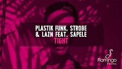 Plastik Funk, Strobe & Lazn feat. Sapele - Tight