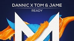 Dannic x Tom & Jame - Ready