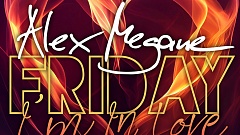 Alex Megane - Friday I'm in Love