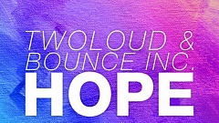 Twoloud & Bounce Inc. - Hope