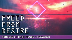 Toby DEE, FUN[K]HOUSE, Flyjacker - Freed From Desire