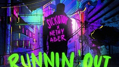SICKOTOY x Nethy Aber – Runnin‘ Out Of Love