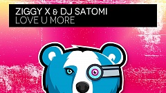 ZIGGY X & DJ Satomi – Love U More