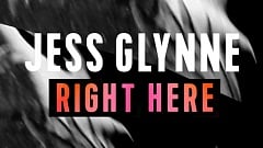 Jess Glynne  - Right Here