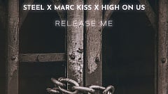 STEEL, Marc Kiss & High On Us - Release Me