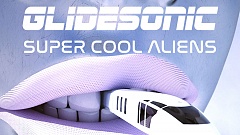 Glidesonic - Super Cool Aliens