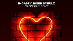B-Case & Robin Schulz feat. Baby E – Can’t Buy Love