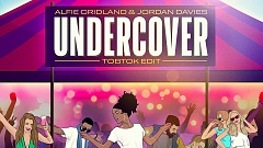 Alfie Cridland & Jordan Davies - Undercover (Tobtok Edit)