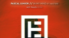 Pascal Junior feat. Bastien – In My Mind (Hot Pixels Remix)
