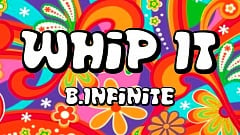 B.Infinite - Whip It (Sound of Summer Remix)