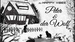 DJ Happy Vibes - Peter und der Wolf