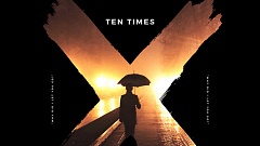 Ten Times - Let You Go