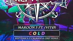 Maroon 5 ft. Future - Cold (Neptunica x Calmani & Grey Remix)