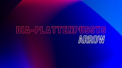 DIA-Plattenpussys – Arrow
